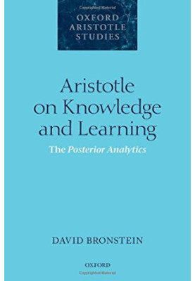 Aristotle on knowledge and learning : the posterior analytics