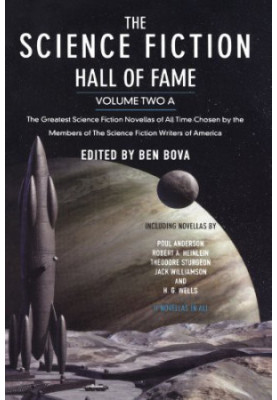 The Science Fiction Hall of Fame, Volume Two A - The Greatest Science Fiction Novellas of All Time Chosen by the Members of t