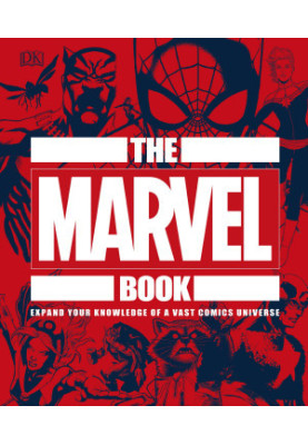 The Marvel Book: Expand Your Knowledge Of A Vast Comics Universe