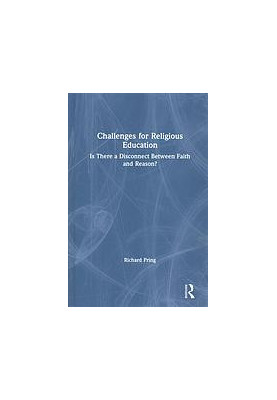 Challenges for religious education : is there a disconnection between faith and reason?
