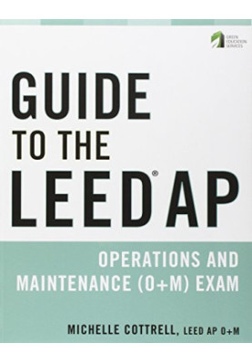 Guide to the LEED AP Operations and Maintenance (O+M) Exam