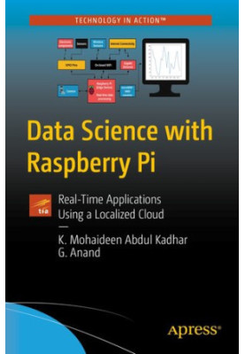 Data Science with Raspberry Pi: Real-Time Applications Using a Localized Cloud