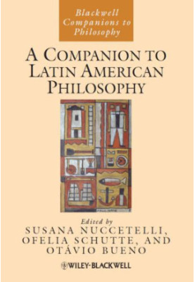 A Companion to Latin American Philosophy