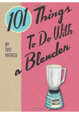 101 things to do with a blender