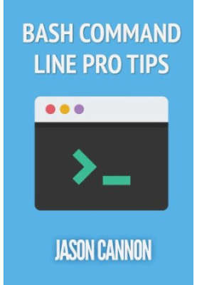 Bash Command Line Pro Tips