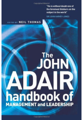 The John Adair handbook of management and leadership