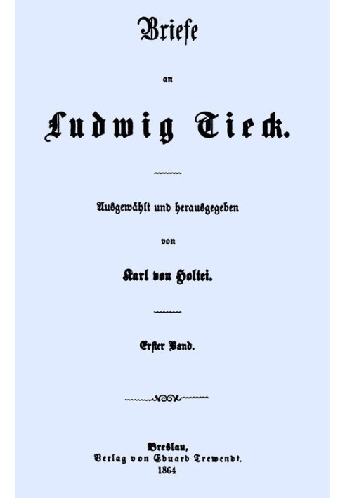 Letters to Ludwig Tieck (1/4) First volume