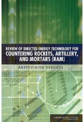 Review of Directed Energy Technology for Countering Rockets, Artillery, and Mortars (RAM): Abbreviated Version