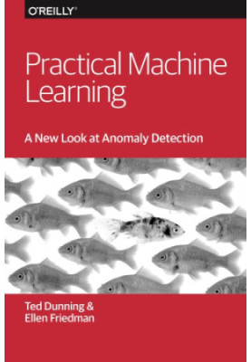 Practical machine learning: a new look at anomaly detection