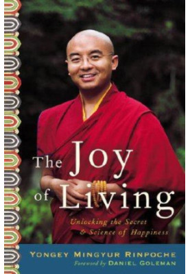 The Joy of Living: Unlocking the Secret and Science of Happiness