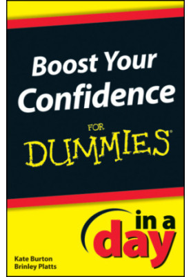 Boost Your Confidence In a Day For Dummies