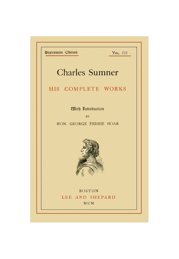 Charles Sumner: his complete works, volume 03 (of 20)