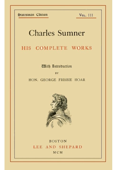 Charles Sumner: his complete works, volume 03 (of 20)