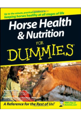 Horse Health & Nutrition For Dummies (For Dummies (Pets))