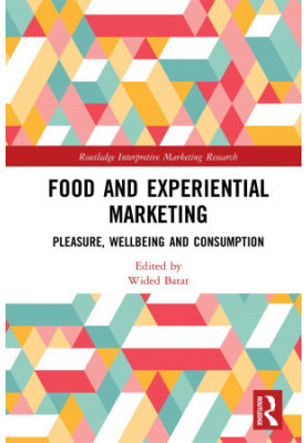 Food and Experiential Marketing: Pleasure, Wellbeing and Consumption