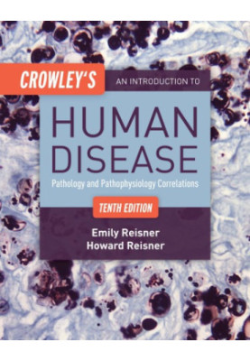 Crowley’s An Introduction to Human Disease: Pathology and Pathophysiology Correlations
