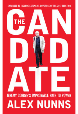 The Candidate: Jeremy Corbyn's Improbable Path to Power