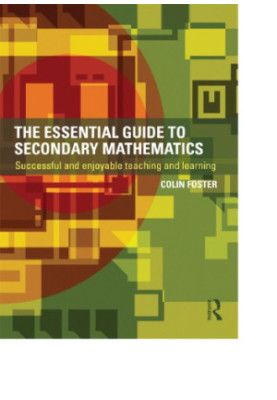 The essential guide to secondary mathematics : successful and enjoyable teaching and learning