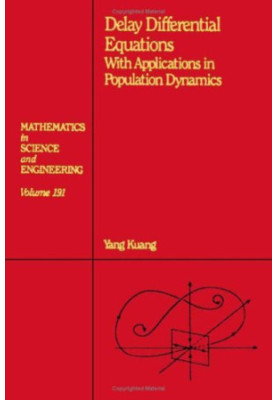 Delay Differential Equations: With Applications in Population Dynamics