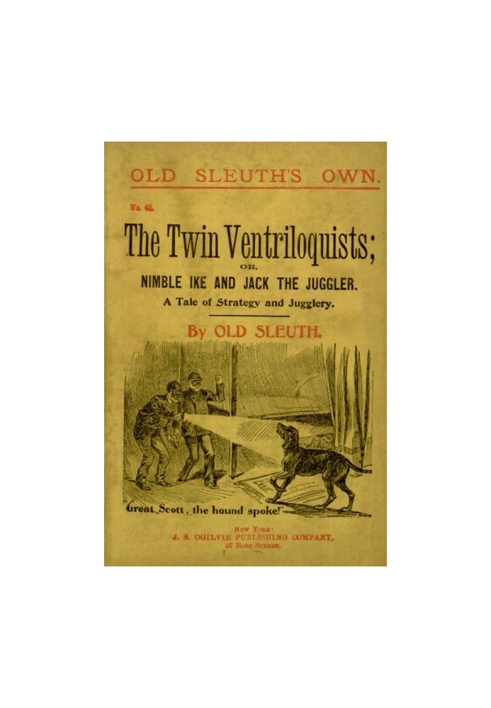 The Twin Ventriloquists; or, Nimble Ike and Jack the Juggler A Tale of Strategy and Jugglery