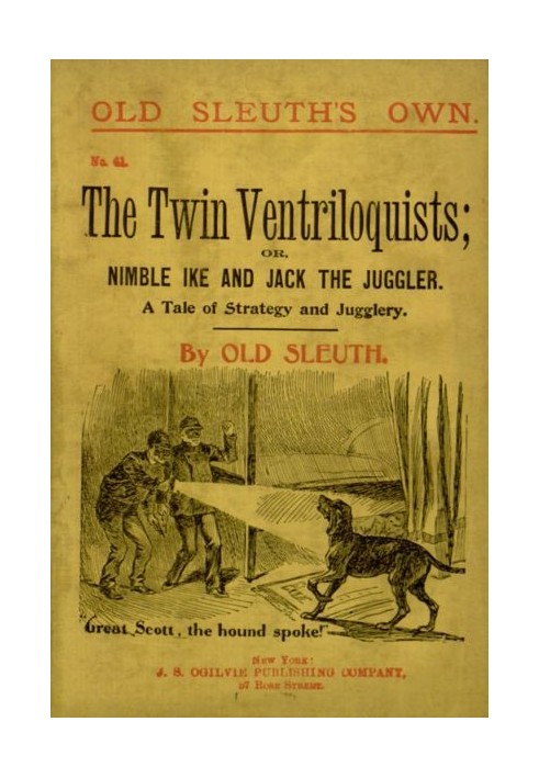 The Twin Ventriloquists; or, Nimble Ike and Jack the Juggler A Tale of Strategy and Jugglery