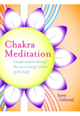 Chakra meditation: transformation through the seven energy centers of the body
