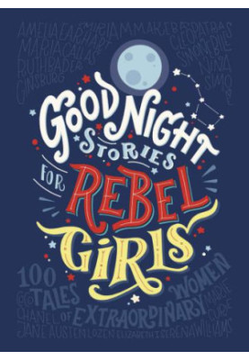 Good night stories for rebel girls: 100 tales of extraordinary women