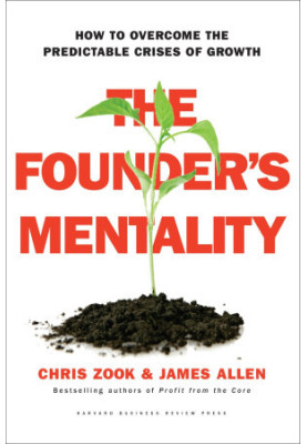 The Founder’s Mentality: How to Overcome the Predictable Crises of Growth