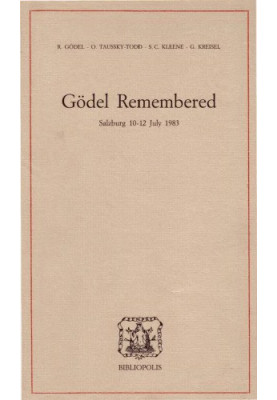 Gödel Remembered. Gödel Symposium in Salzburg, 10-12 July 1983