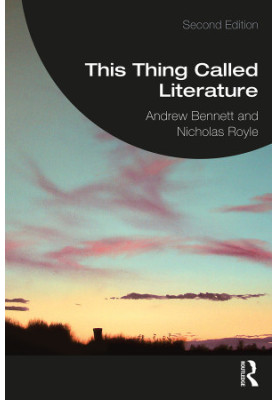 This Thing Called Literature: Reading, Thinking, Writing
