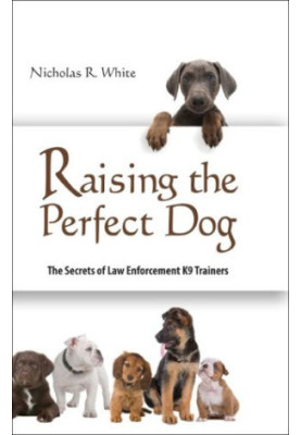 Trainers (Raising the Perfect Dog The Secrets of Law Enforcement K9)