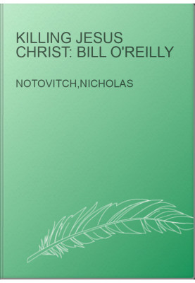 Killing Jesus Christ: Bill O'Reilly