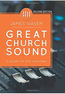 Great Church Sound: A Guide for the Volunteer