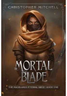 The Magelands Eternal Siege 1 - The Mortal Blade