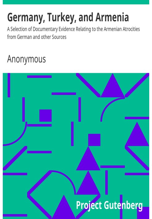 Німеччина, Туреччина та Вірменія. Добірка документальних свідчень про звірства вірмен з німецьких та інших джерел