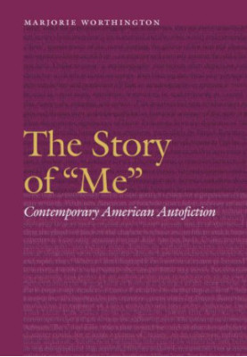 The story of ''me'': contemporary American autofiction