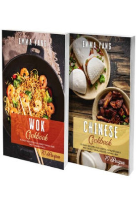 Wok And Chinese Cookbook: 2 books in 1: 140 Easy Recipes For Traditional Asian Food