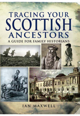 Tracing Your Scottish Ancestors: A Guide for Family Historians (Tracing your Ancestors)