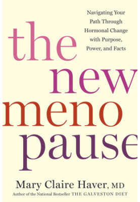 The New Menopause: Navigating Your Path Through Hormonal Change with Purpose, Power, and Facts
