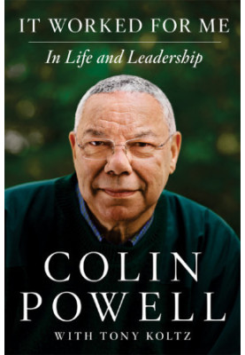 It Worked for Me: In Life and Leadership