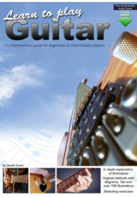 Learn to Play Guitar : a Comprehensive Guitar Guide for Beginners to Intermediate