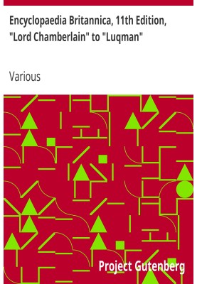 Encyclopaedia Britannica, 11th Edition, "Lord Chamberlain" to "Luqman" Volume 17, Slice 1