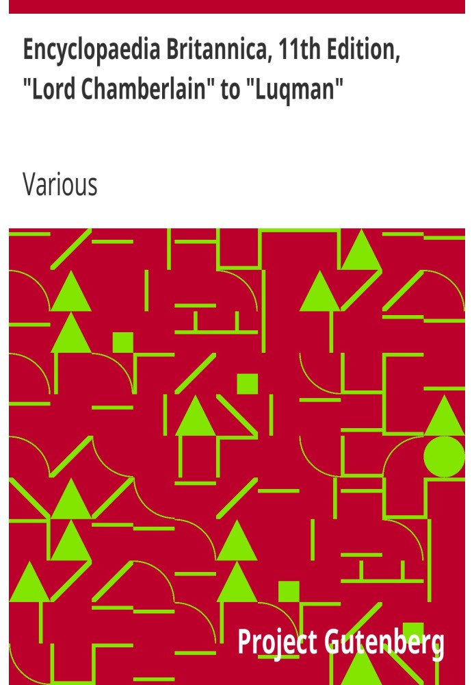 Британська енциклопедія, 11-е видання, «Лорд Чемберлен» до «Лукмана», Том 17, Частина 1