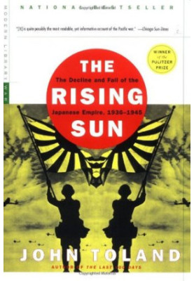 The Rising Sun: The Decline & Fall of the Japanese Empire, 1936-45