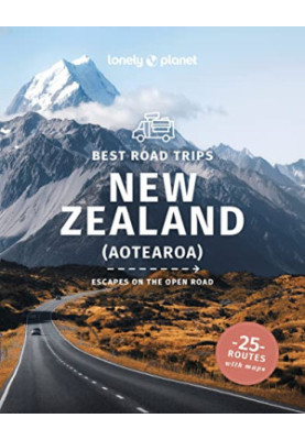 Lonely Planet Best Road Trips New Zealand — Aotearoa : Escape on the Open Road