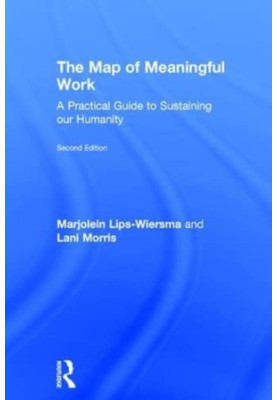 The Map of Meaningful Work (2e): A Practical Guide to Sustaining our Humanity