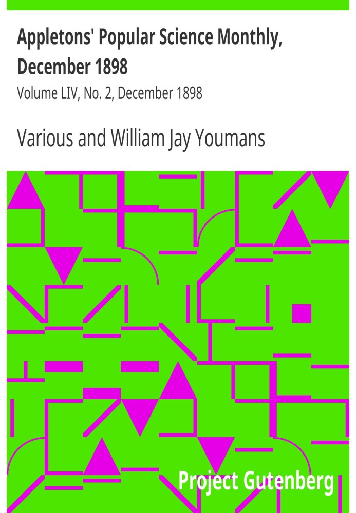 Appletons' Popular Science Monthly, грудень 1898 р. Том LIV, № 2, грудень 1898 р.