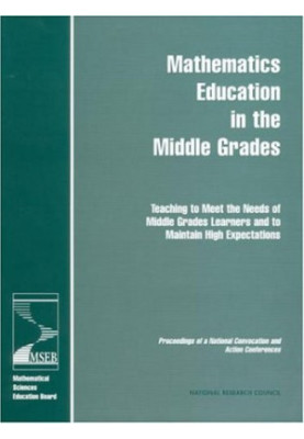 Mathematics Education in the Middle Grades - Teaching to Meet the Needs of Middle Grades Learners and to Maintain High Expect