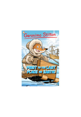 Geronimo Stilton Graphic Novels 18: First to the Last Place on Earth