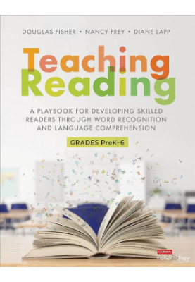 Teaching Reading : A Playbook for Developing Skilled Readers Through Word Recognition and Language Comprehension